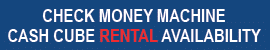 Cash Cube Rentals - Rental Availability